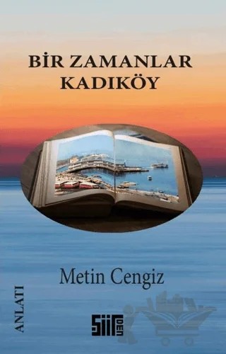 Bir Zamanlar Kadıköy – Metin Cengiz – Şiirden Yayıncılık kitap kapağı