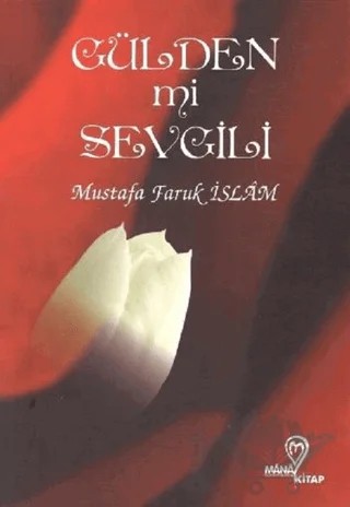 Gülden mi Sevgili – Mustafa Faruk İslam – Mana Kitap kitap kapağı