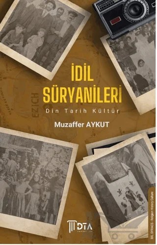 İdil Süryanileri Din Tarih Kültür – Muzaffer Aykut – DTA Yayıncılık kitap kapağı
