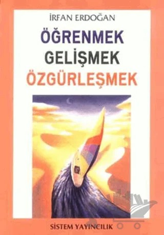 Öğrenmek Gelişmek Özgürleşmek – İrfan Erdoğan – Sistem Yayıncılık kitap kapağı