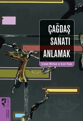 Çağdaş Sanatı Anlamak – Graham Whitham, Grant Pooke – HayalPerest Kitap kitap kapağı