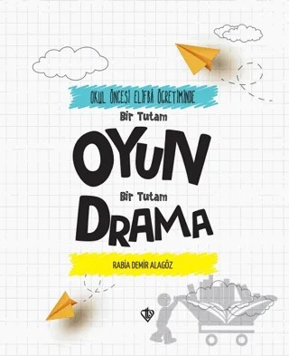 Bir Tutam Oyun Bir Tutam Drama – Rabia Demir Alagöz – Türkiye Diyanet Vakfı Yayınları kitap kapağı