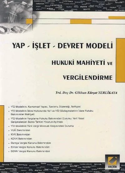 Yap – İşlet – Devret Modeli Hukuki Mahiyeti ve Vergilendirme – Gökhan Kürşat Yerlikaya – Seçkin Yayıncılık kitap kapağı
