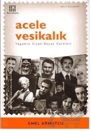 Acele Vesikalık Yaşamın Siyah-Beyaz Kareleri – Emel Armutçu – Karakutu Yayınları kitap kapağı