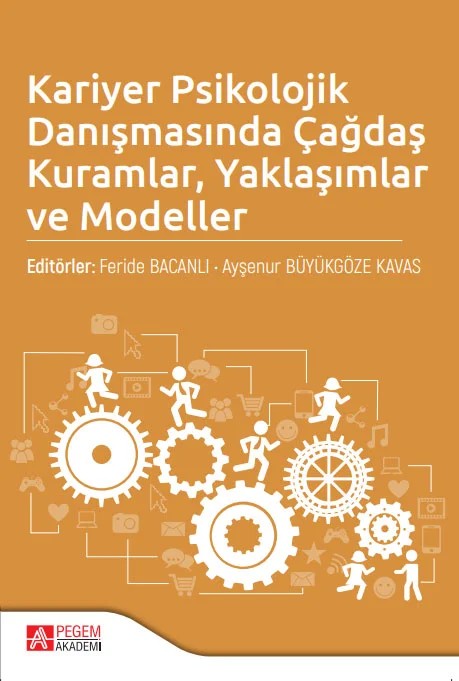 Kariyer Psikolojik Danışmasında Çağdaş Kuramlar Yaklaşımlar ve Modeller – Pegem Akademi Yayıncılık kitap kapağı