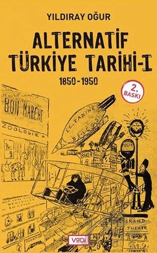 Alternatif Türkiye Tarihi - 1 (1850-1950) – Yıldıray Oğur – Vadi Yayınları kitap kapağı