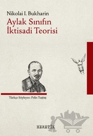 Aylak Sınıfın İktisadi Teorisi – Nikolai I. Bukharin – Heretik Yayıncılık kitap kapağı