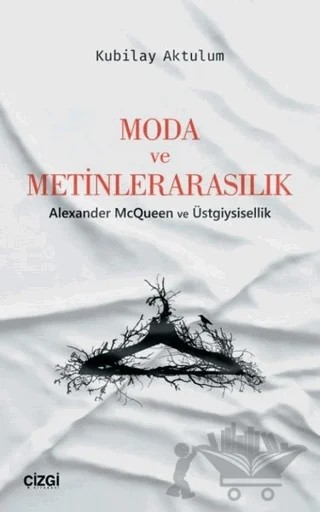 Moda ve Metinlerarasılık – Kubilay Aktulum – Çizgi Kitabevi Yayınları kitap kapağı
