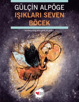 Işıkları Seven Böcek – Gülçin Alpöge – Can Çocuk Yayınları kitap kapağı