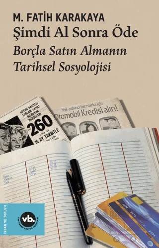 Şimdi Al Sonra Öde – M. Fatih Karakaya – Vakıfbank Kültür Yayınları kitap kapağı