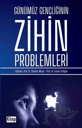 Günümüz Gençliğinin Zihin Problemleri – İbrahim Maraş, İsmail Erdoğan – Kitap Dünyası Yayınları kitap kapağı
