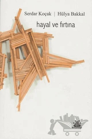 Hayal ve Fırtına – Hülya Bakkal, Serdar Koçak – Artshop Yayıncılık kitap kapağı