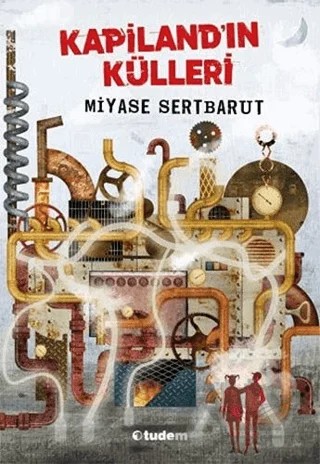 Kapiland'ın Külleri – Miyase Sertbarut – Tudem Yayınları kitap kapağı