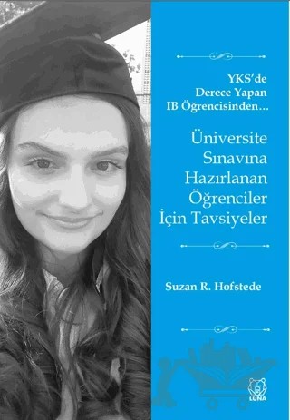 Üniversite Sınavına Hazırlanan Öğrenciler İçin Tavsiyeler – Suzan R. Hofstede – Luna Yayınları kitap kapağı