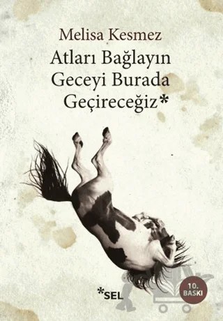 Atları Bağlayın Geceyi Burada Geçireceğiz – Melisa Kesmez – Sel Yayıncılık kitap kapağı