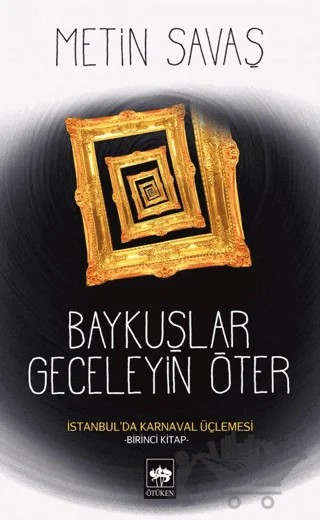 Baykuşlar Geceleyin Öter – Metin Savaş – Ötüken Neşriyat kitap kapağı