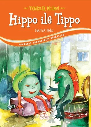 Hippo ile Tippo - Temizlik Bilinci – Hatice Bilici – Nesil Çocuk Yayınları kitap kapağı