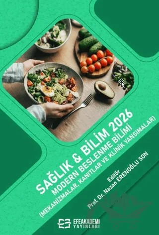 Sağlık & Bilim 2026:Modern Beslenme Bilimi (Mekanizmalar, Kanıtlar ve Klinik Yansımalar) – Kolektif – Efe Akademi Yayınları kitap kapağı