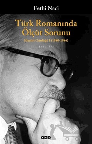 Türk Romanında Ölçüt Sorunu Eleştiri Günlüğü (1980 - 1986) – Fethi Naci – Yapı Kredi Yayınları kitap kapağı