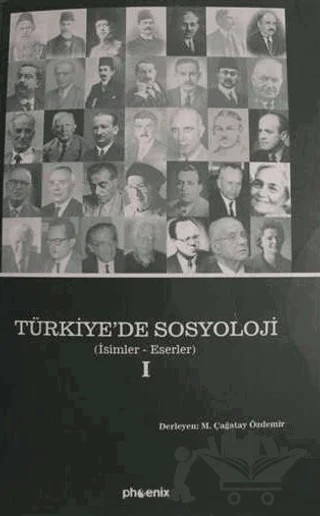 Türkiye'de Sosyoloji Cilt 1 (Ciltsiz) – M. Çağatay Özdemir – Phoenix Yayınevi kitap kapağı