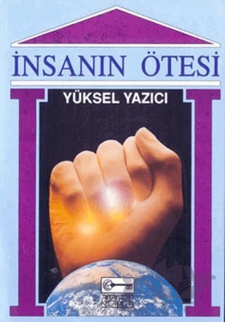 İnsanın Ötesi – Yüksel Yazıcı – Anahtar Kitaplar Yayınevi kitap kapağı
