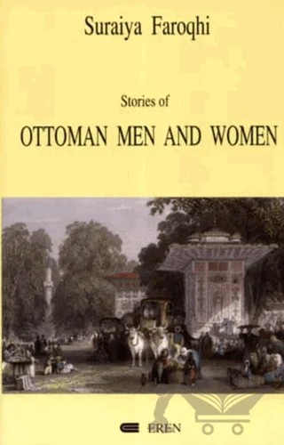 Stories of Ottoman Men and Women – Suraiya Faroqhi – Eren Yayıncılık kitap kapağı