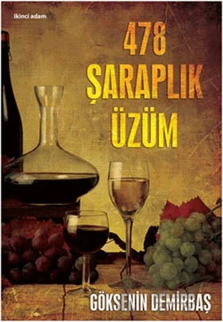 478 Şaraplık Üzüm – Göksenin Demirbaş – İkinci Adam Yayınları kitap kapağı