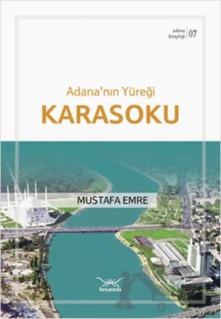 Adana’nın Yüreği Karasoku – Mustafa Emre – Heyamola Yayınları kitap kapağı