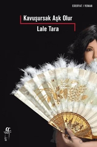 Kavuşursak Aşk Olur – Lale Tara – Oğlak Yayıncılık kitap kapağı