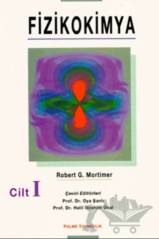Fizikokimya Cilt: 1 – Robert G. Mortimer – Palme Yayıncılık kitap kapağı