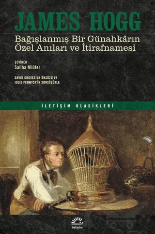 Bağışlanmış Bir Günahkarın Özel Anıları ve İtirafnamesi – James Hogg – İletişim Yayınevi kitap kapağı