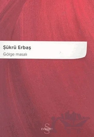Gölge Masalı – Şükrü Erbaş – Everest Yayınları kitap kapağı