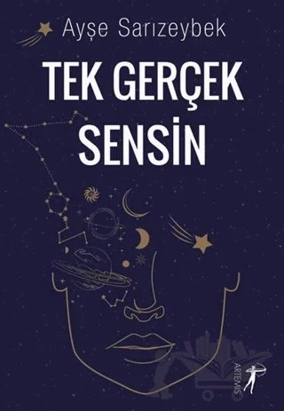 Tek Gerçek Sensin – Ayşe Sarızeybek – Artemis Yayınları kitap kapağı