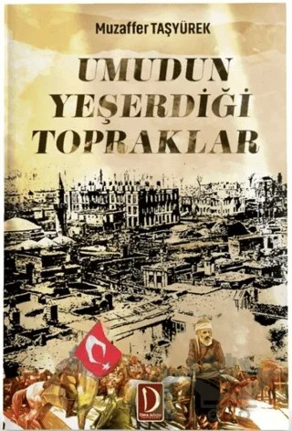Umudun Yeşerdiği Topraklar – Muzaffer Taşyürek – Dava Adamı Yayınları kitap kapağı