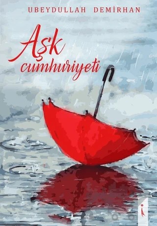 Aşk Cumhuriyeti – Ubeydullah Demirhan – İkinci Adam Yayınları kitap kapağı