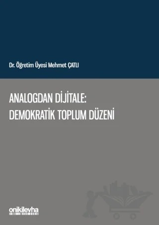 Analogdan Dijitale: Demokratik Toplum Düzeni – Mehmet Çatlı – On İki Levha Yayınları kitap kapağı