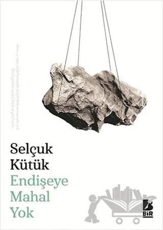 Endişeye Mahal Yok – Selçuk Kütük – Bir Yayıncılık kitap kapağı
