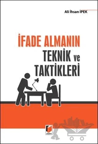 İfade Almanın Teknik ve Taktikleri – Ali İhsan İpek – Adalet Yayınevi kitap kapağı