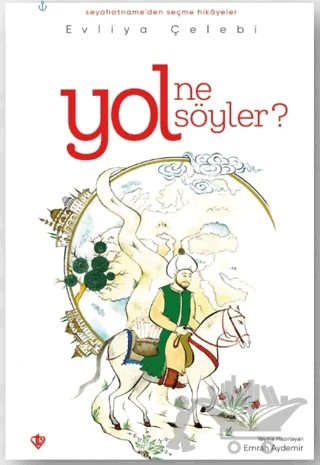 Yol Ne Söyler – Evliyâ Çelebi – Türkiye Diyanet Vakfı Yayınları kitap kapağı