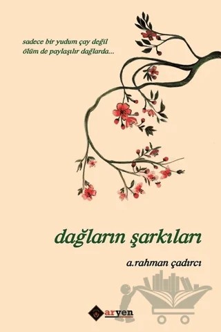 Dağların Şarkıları – A. Rahman Çadırcı – Aryen Yayınları kitap kapağı