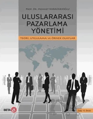 Uluslararası Pazarlama Yönetimi – Mehmet Karafakıoğlu – Beta Yayınevi kitap kapağı
