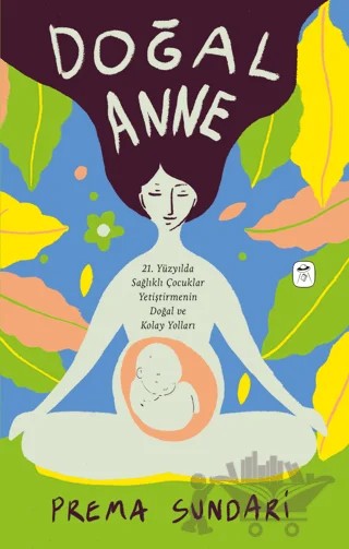 Doğal Anne (Resimli) – Prema Sundari – Gerekli Kitaplar kitap kapağı