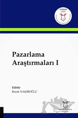 Pazarlama Araştırmaları 1 – Burak Nakıboğlu – Akademisyen Kitabevi kitap kapağı