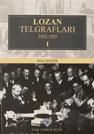 Lozan Telgrafları 1922-1923 - Cilt 1 – Bilal Şimşir – Türk Tarih Kurumu Yayınları kitap kapağı
