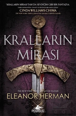 Kralların Mirası - Tanrıların ve Kralların Kanı Serisi 1 – Eleanor Herman – Pegasus Yayınları kitap kapağı