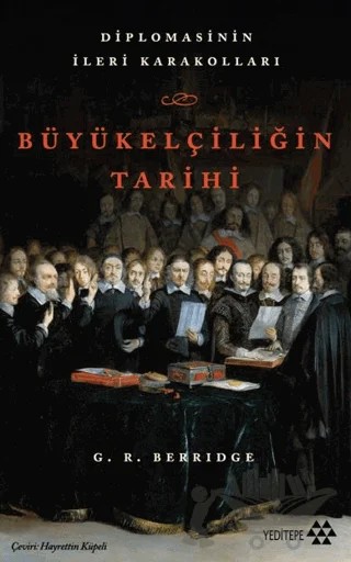 Büyükelçiliğin Tarihi – G. R. Berridge – Yeditepe Yayınevi kitap kapağı