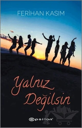 Yalnız Değilsin – Ferihan Kasım – Epsilon Yayınevi kitap kapağı