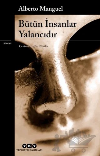 Bütün İnsanlar Yalancıdır – Alberto Manguel – Yapı Kredi Yayınları kitap kapağı