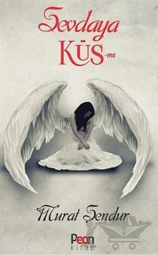 Sevdaya Küsme – Murat Şendur – Peon Kitap kitap kapağı