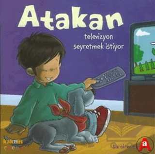 Atakan Televizyon Seyretmek İstiyor – Sandrine Deredel Rogeon – Kaknüs Yayınları kitap kapağı
